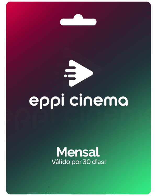 Recarga Eppi Cinema Mensal - Código de Acesso 30 Dias